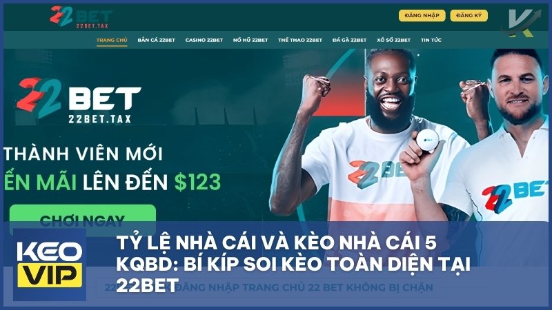 ty le nha cai 5 22bet - Tỷ Lệ Nhà Cái Và Kèo Nhà Cái 5 KQBD: Bí Kíp Soi Kèo Toàn Diện Tại 22bet